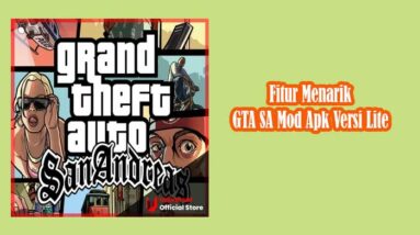 Fitur Menarik di GTA SA Mod Apk Versi Lite